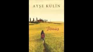 Ayşe Kulin  Dönüş [upl. by Bryn231]