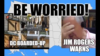 JIM ROGERS LAST WARNING TIME TO WORRY DC PREPARES FOR CHAOS ECONOMIC TURMOIL WORSENS [upl. by Race]