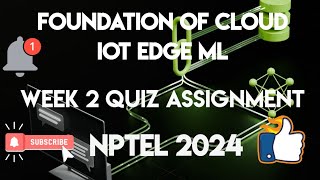 Foundation of Cloud IoT Edge ML Week 2 Quiz Assignment Solution  NPTEL 2024 [upl. by Tarra]