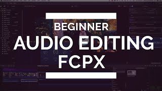 Editing Voice Audio in FCPX for Beginners [upl. by Ahnavas]