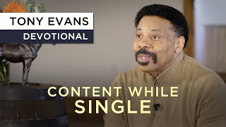 You Can Be Content While Single  Devotional by Tony Evans [upl. by Razal]