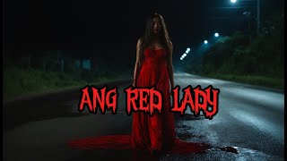 Ang RED LADY  Tagalog Horror Stories  CreepyPansitStories [upl. by Zurheide]