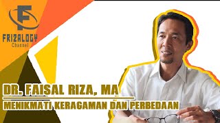 Dr Faisal Riza MA  Menikmati Keragaman Dan Perbedaan  03 [upl. by Arissa]