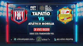 Tapatío vs Atlético de Morelia en vivo  Liga BBVA Expansión [upl. by Lehctim]