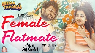 Female Flatmate Web Series  Season 1  Episode 1 How it all started  Seematapakai  CAPDT [upl. by Kcireddor]