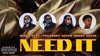 Migos  Need It Acapella  Vocals Only ft YoungBoy Never Broke Again [upl. by Westfall]