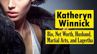 Katheryn Winnick Bio Net Worth Husband Martial Arts and Lagertha [upl. by Qifahs]