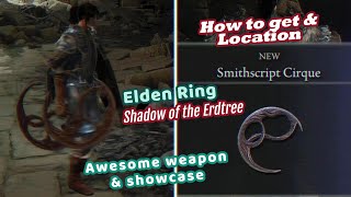 Elden Ring Location of awesome weapon Smithscript Cirque amp Weapon showcase 4K 60FPS [upl. by Sisco20]