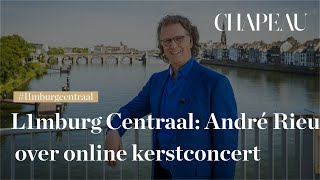 L1mburg Centraal André Rieu over online kerstconcert [upl. by Hastie]