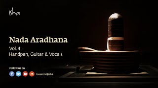 Nada Aradhana  Handpan Guitar and Vocals  Dhyanalinga [upl. by Alvinia]