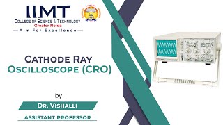 Cathode Ray Oscilloscope CRO  B SC CS  IIMT College of Science and Technology Greater Noida [upl. by Doralin302]