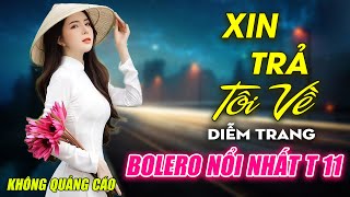 Xin Trả Tôi Về Chiều Sân Ga ► Đơn Ca Diễm Trang Bolero Disco Hay Nhất Tháng 112024 [upl. by Zullo]