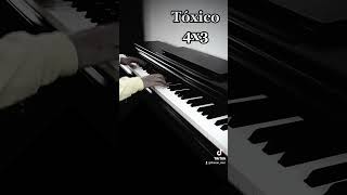 Tóxico  4x3  Piano Cover [upl. by Allister323]