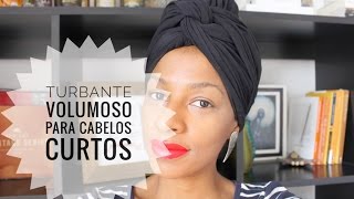 SEGREDO DO TURBANTE VOLUMOSO PARA CABELOS MUITO CURTOS [upl. by Yeldud801]