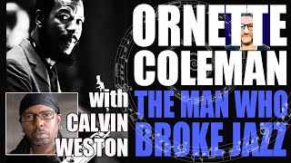 ORNETTE COLEMAN  The Man Who Broke Jazz  CALVIN WESTON Interview [upl. by Zippora422]