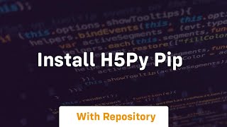 install h5py pip [upl. by Annawek864]