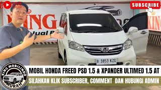 🔴MOBIL HONDA FREED PSD 15 amp XPANDER ULTIMED 15 AT⁉️REVIEW DI KING MOBILINDO SUBSCRIBER amp COMMENT‼️ [upl. by Chemash]