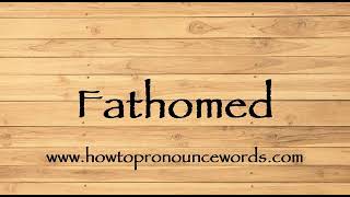 How To Pronounce Fathomed  How To say Fathomed New Video [upl. by Llennol888]