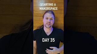 OPENING A MAKERSPACE  Day 35 makerspace [upl. by Filberto]