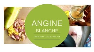 ANGINE BLANCHE  TRAITEMENT NATUREL EFFICACE  3 JOURS [upl. by Linnea314]