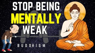 10 आदतें जो आपको मानसिक रूप से कमज़ोर बनाती हैं 10 Habits That Make You Mentally Weak  Buddhism [upl. by Blinny]