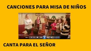 CANTA PARA EL SEÑOR canciones para misa de niños [upl. by Anirol]