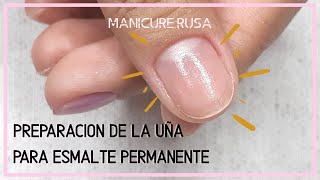 PREPARACIÓN DE LA UÑA PARA ESMALTADO PERMANENTE  TÉCNICA MANICURE RUSA [upl. by Attenaz32]