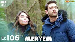 MERYEM  Episode 106  Turkish Drama  Furkan Andıç Ayça Ayşin  Urdu Dubbing  RO1Y [upl. by Inva]