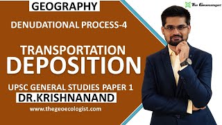 Transportation and Deposition  Denudational Process4  Geomorphology Dr Krishnanand [upl. by Hong892]