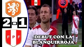 Debut Oficial De Horacio Calcaterra Con La Selecciòn Peruana vs Holanda Mejores Jugadas [upl. by Fredi]