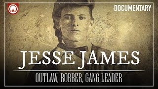 Jesse James The Most Notorious Outlaw To Have Ever Lived  Wild West Documentary [upl. by Naoma]