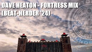 DAVE HEATON  Fortress Mix BeatHerder 24 [upl. by Westbrooke]