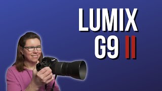 First Impressions of the Lumix G9 II [upl. by Hayden]