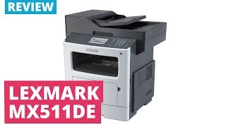 Lexmark MX511de A4 Mono Multifunction Laser Printer [upl. by Valeria]