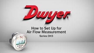 How to Set Up the Series DH3 for Air Flow Measurement [upl. by Nawk956]