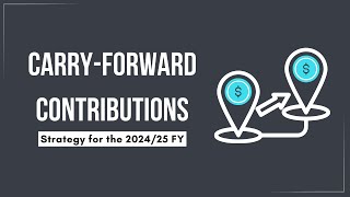 CarryForward Concessional Contributions Explained for 202425 FY [upl. by Silvana]