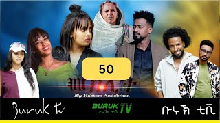 Meklit Part 50 መኽሊት New Eritrean movie series 2024 by Habtom Andebrhan BurukTv [upl. by Eiramnna]