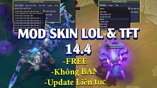 Hướng dẫn Mod Skin LOL 144 amp TFT Free không BAN 2024 [upl. by Eatnad]