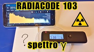 RADIACODE 103 SPETTRO DEI RAGGI GAMMA ☢️ [upl. by Bliss]