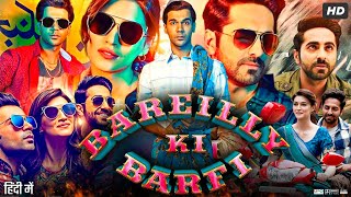 Bareilly Ki Barfi Full Movie  Ayushmann Khurrana  Rajkummar Rao  Kriti Sanon  Review amp Facts HD [upl. by Goulden536]