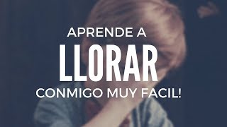 TUTORIAL PARA APRENDER A LLORAR [upl. by Akinajnat]