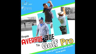 From Average Joe To Golf Pro Episode One [upl. by Cousins]