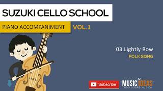 Suzuki Cello School Vol1  03Lightly Row  Piano Accompaniment [upl. by Yllim489]