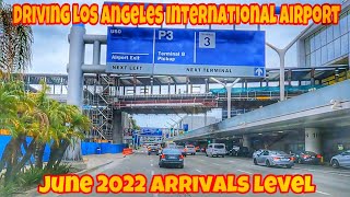 Driving Los Angeles International Airport LAX Arrivals Level June 2022 Update [upl. by Howlan656]