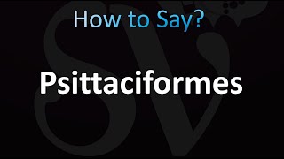 How to Pronounce Psittaciformes correctly [upl. by Zetana]