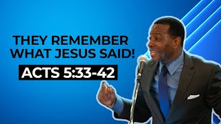 Acts 533  42 quotThey Remembered What Jesus Saidquot [upl. by Okiam137]