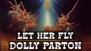 LET HER FLY DOLLY PARTON [upl. by Woodhouse]