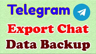 How to Backup Telegram Chat ✅ Export Telegram Chat Data Photos Videos in HTML amp JSON ✔ Som Tips [upl. by Inig]