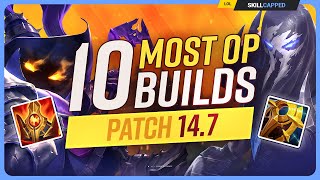 The 10 NEW MOST OP BUILDS on Patch 147  League of Legends [upl. by Auhsoj]