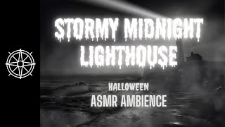 Stormy Midnight Lighthouse  ASMR Halloween Ambience [upl. by Hourihan]